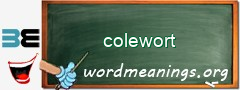 WordMeaning blackboard for colewort